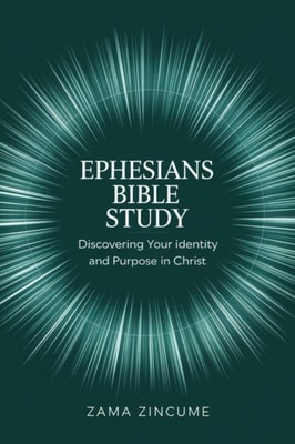 Ephesians Bible Study: Discovering Your Identity and Purpose in Christ