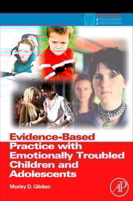 Evidence-Based Practice with Emotionally Troubled Children and Adolescents
