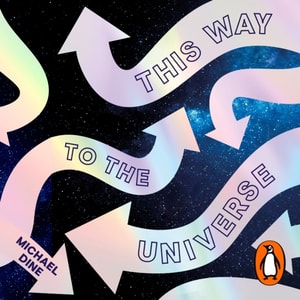 This Way to the Universe