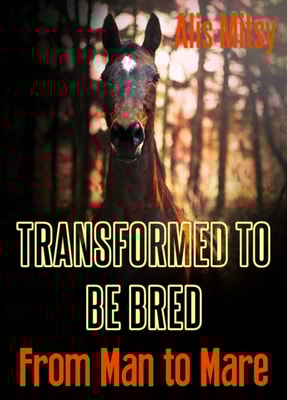 Transformed to be Bred: From Man to Mare
