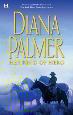 Her Kind of Hero: The Last Mercenary (Soldiers of Fortune, Book 3) / Matt Caldwell: Texas Tycoon (Long, Tall Texans, Book 26)