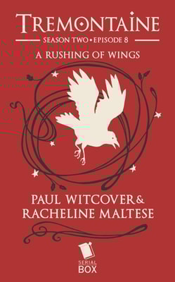 Rushing of Wings (Tremontaine Season 2 Episode 8)