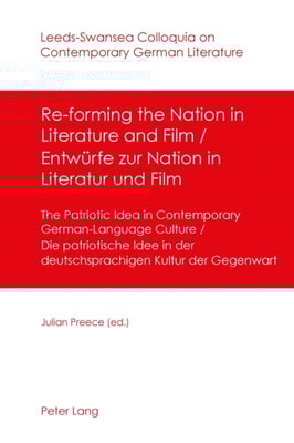 Re-forming the Nation in Literature and Film - Entwuerfe zur Nation in Literatur und Film