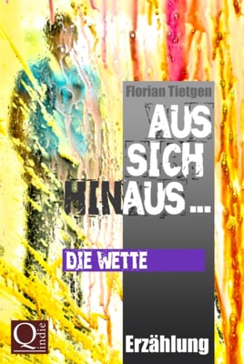 Aus sich hinaus ... Die Wette