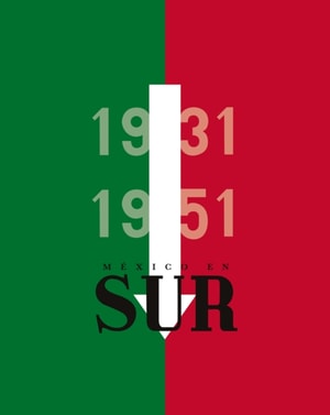 México en Sur, 1931-1951