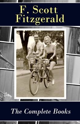 Complete Books of F. Scott Fitzgerald (all his 5 novels + all 4 short story collections published during his lifetime)