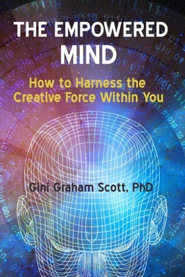 Empowered Mind: How to Harness the Creative Force Within You