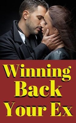Winning Back Your Ex: A Proven Guide to Rekindling Love and Rebuilding a Lasting Connection