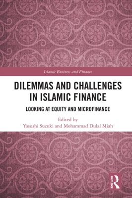 Dilemmas and Challenges in Islamic Finance