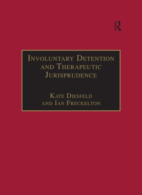 Involuntary Detention and Therapeutic Jurisprudence