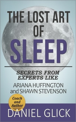 Lost Art of Sleep: Secrets from Experts Like Ariana Huffington and Shawn Stevenson
