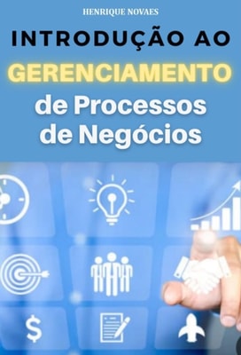 Introdução ao Gerenciamento de Processos de Negócios