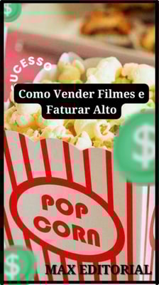 Como Vender Filmes e Faturar Alto