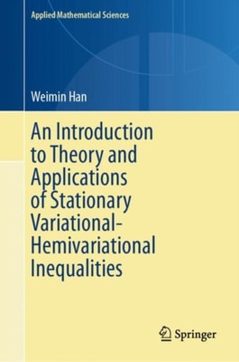 Introduction to Theory and Applications of Stationary Variational-Hemivariational Inequalities