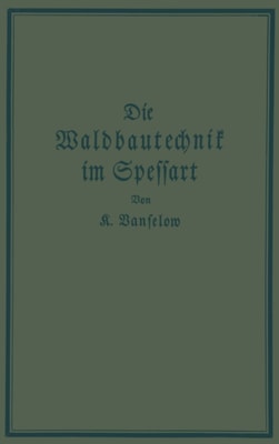 Die Waldbautechnik im Spessart