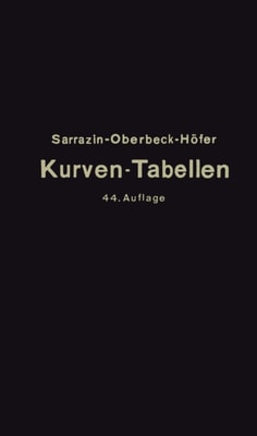 Taschenbuch zum Abstecken von Kreisbogen mit und ohne Übergangsbogen für Eisenbahnen, Straßen und Kanäle