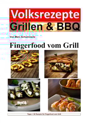 Volksrezepte Grillen & BBQ - Fingerfood vom Grill