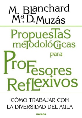 Propuestas metodologicas para profesores reflexivos