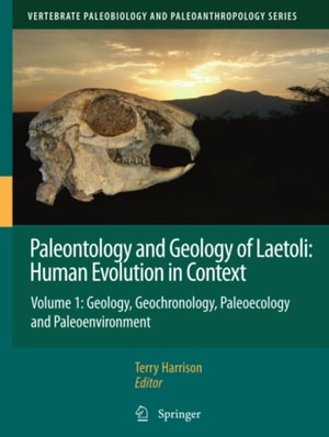 Paleontology and Geology of Laetoli: Human Evolution in Context