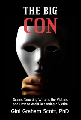 Big Con: Scams Target Writers, the Victims, and How to Avoid Becoming a Victim