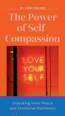 Power of Self-Compassion: Unlocking Inner Peace and Emotional Resilience!
