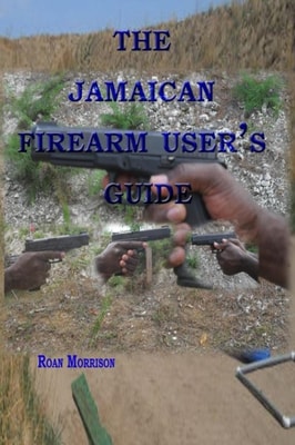 Jamaican Firearm User's Guide