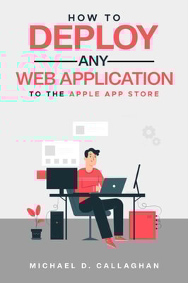 How to Deploy Any Web Application to the Apple App Store