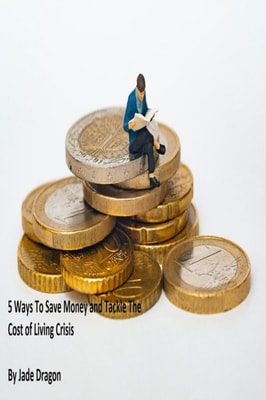 5 Ways to Save Money and Tackle The Cost of Living Crisis