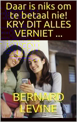 Daar is niks om te betaal nie!  KRY DIT ALLES VERNIET ...