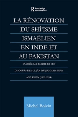 La Renovation du Shi'isme Ismaelien En Inde Et Au Pakistan