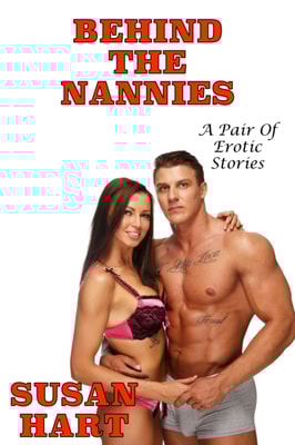 Behind The Nannies: A Pair of Erotic Stories
