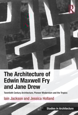 Architecture of Edwin Maxwell Fry and Jane Drew