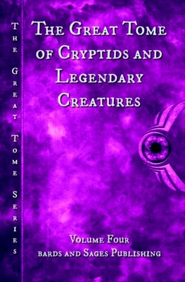 Great Tome of Cryptids and Legendary Creatures