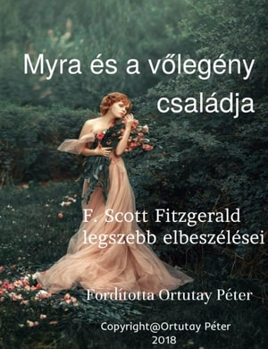 Myra es a volegeny csaladja F.Scott Fitzgerald legszebb elbeszelesei Forditotta Ortutay Peter