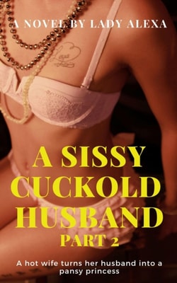 Sissy Cuckold Husband Part 2