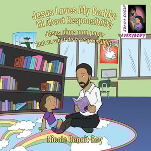 Jesus Loves My Daddy: All About Responsibility
