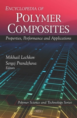 Encyclopedia of Polymer Composites: Properties, Performance and Applications