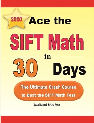 Ace the SIFT Math in 30 Days: The Ultimate Crash Course to Beat the SIFT Math Test