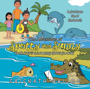 Adventures of Spotty and Sunny Book 6: a Fun Learning Series for Kids