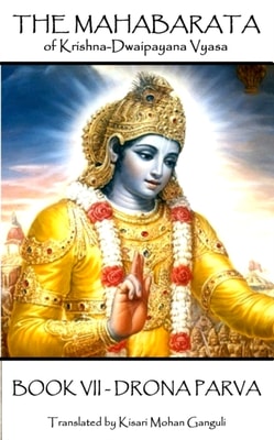 Mahabarata of Krishna-Dwaipayana Vyasa - BOOK VII - DRONA PARVA