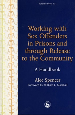 Working with Sex Offenders in Prisons and through Release to the Community