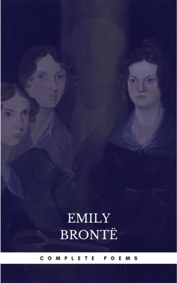 Bronte Sisters: Complete Poems
