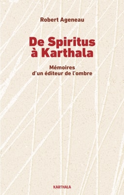 De Spiritus à Karthala. Mémoires d'un éditeur de l'ombre