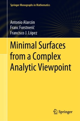 Minimal Surfaces from a Complex Analytic Viewpoint