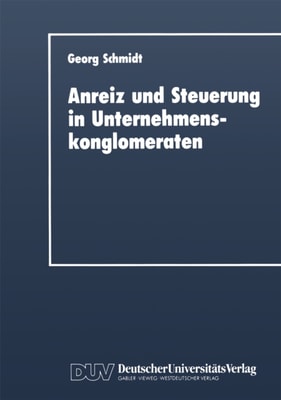 Anreiz und Steuerung in Unternehmenskonglomeraten