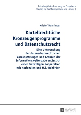 Kartellrechtliche Kronzeugenprogramme und Datenschutzrecht