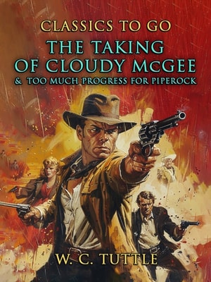 Taking Of Cloudy McGee &  Too Much Progress For Piperock