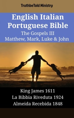 English Italian Portuguese Bible - The Gospels III - Matthew, Mark, Luke & John