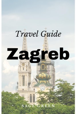 Zagreb Travel Guide