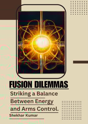 Fusion Dilemmas:  Striking a Balance  Between Energy and Arms Control.